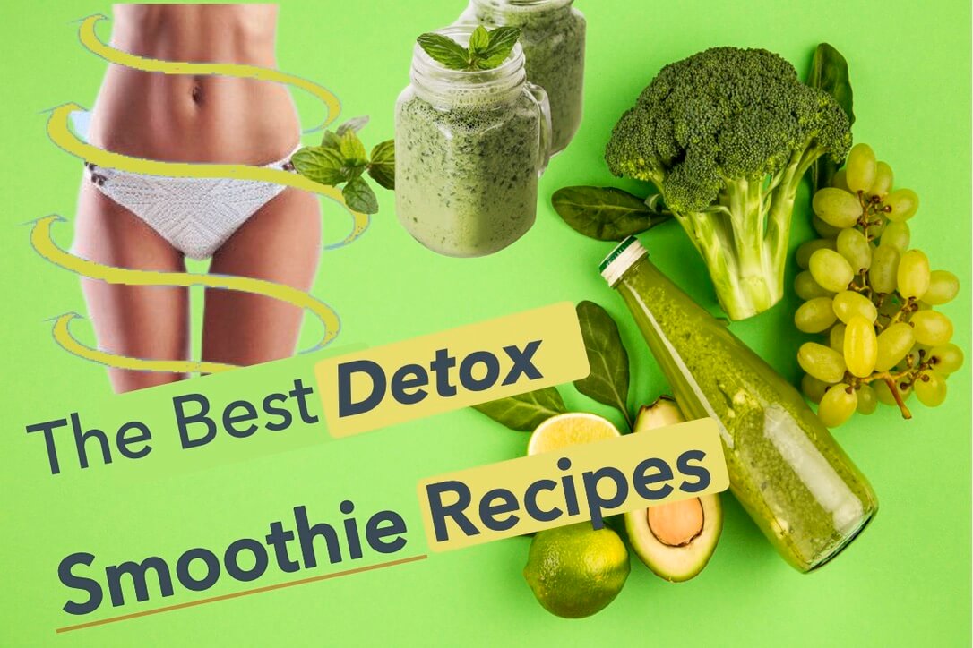 The Best Detox Smoothie Recipes From A To Z Everything You Need To Knowplus 11 Recipes 3900